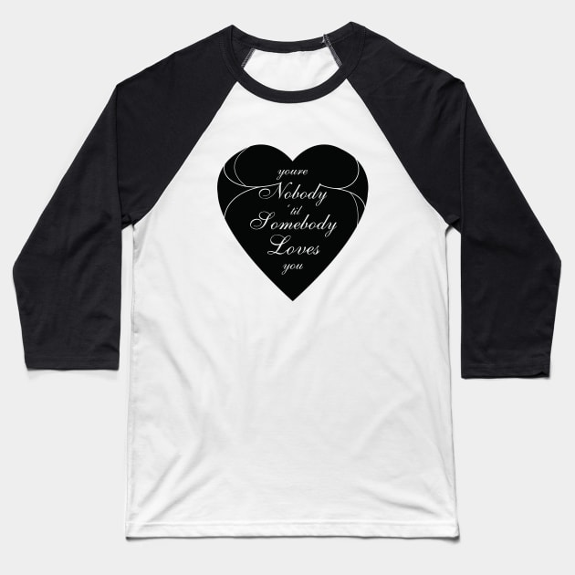 You're Nobody Til Somebody Loves You / Dean Martin Baseball T-Shirt by Woah_Jonny